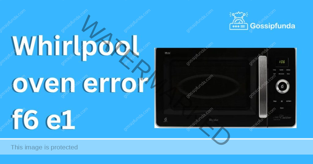 Whirlpool oven error f6 e1