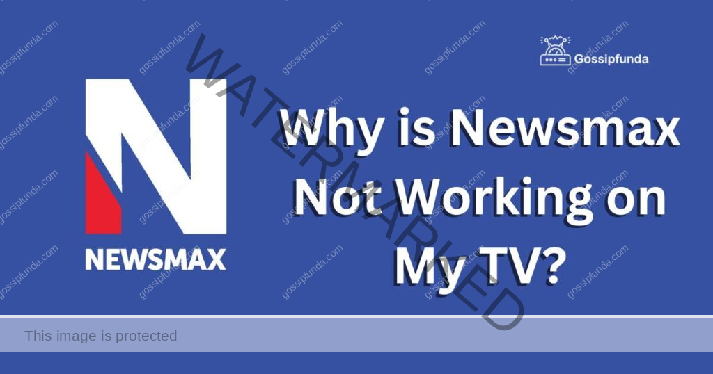 Why is Newsmax Not Working on My TV
