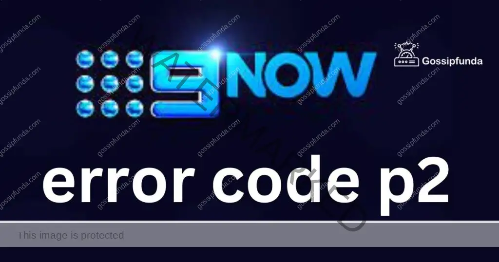 9now error code p2