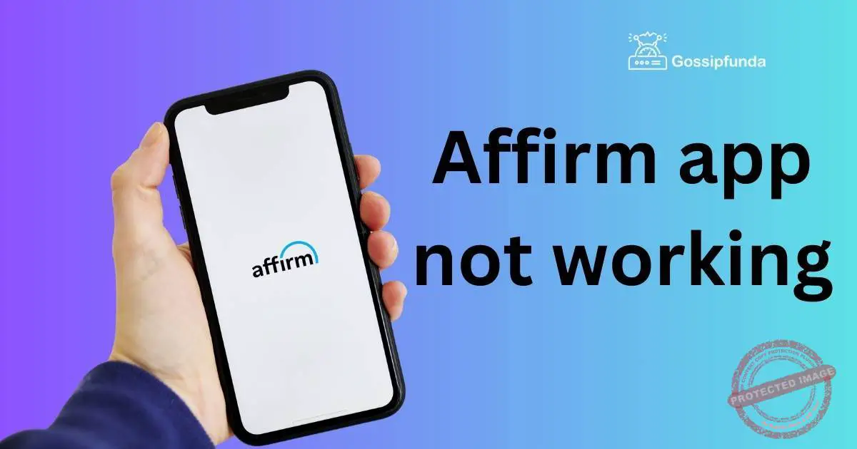 Affirm app not working Gossipfunda