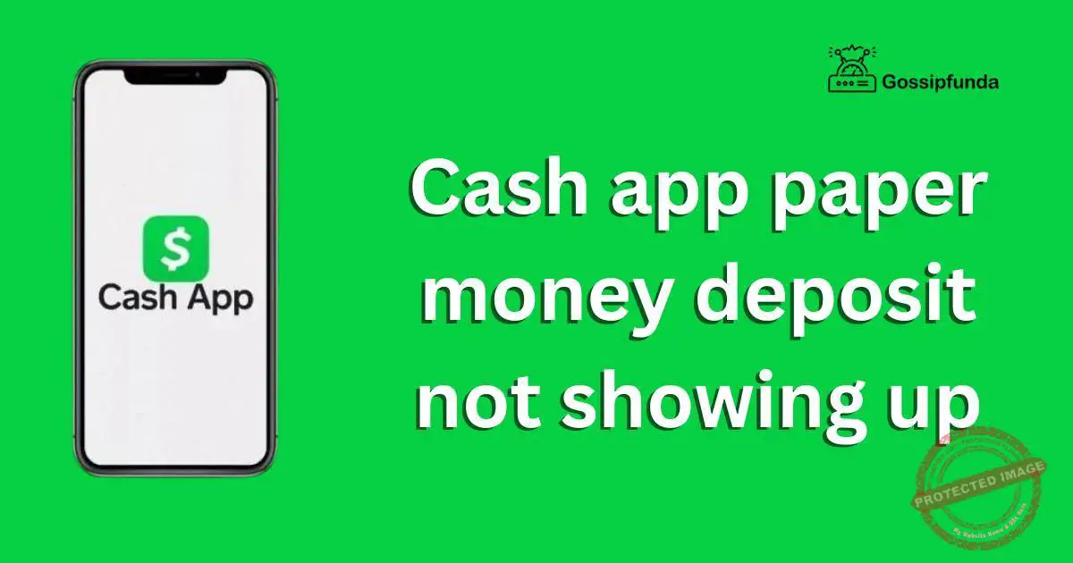 Cash app paper money deposit not showing up Gossipfunda