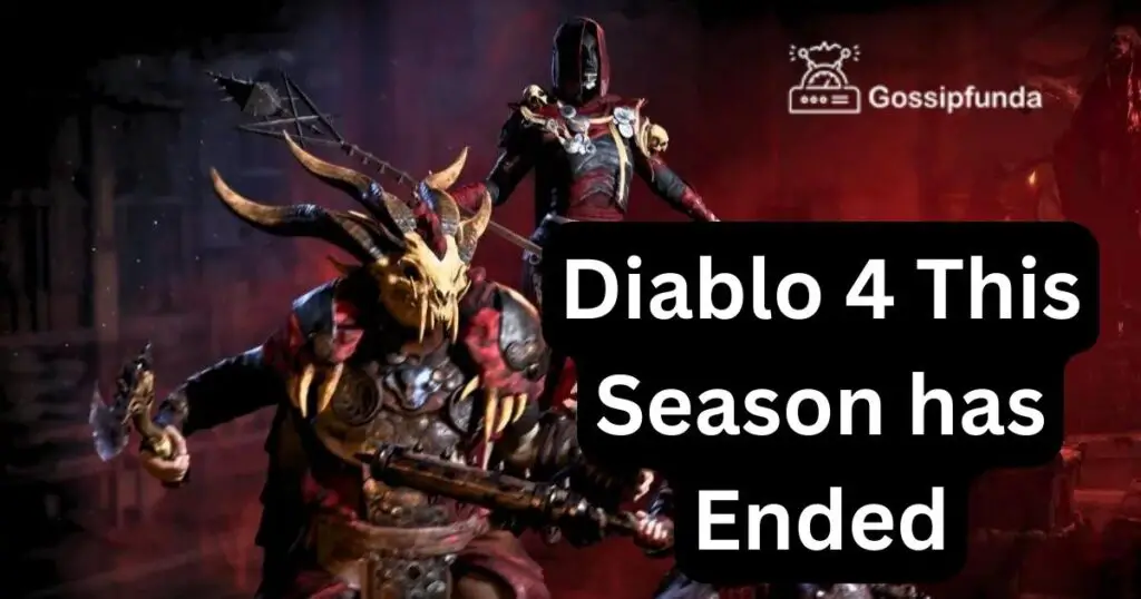 Diablo 4 This Season has Ended