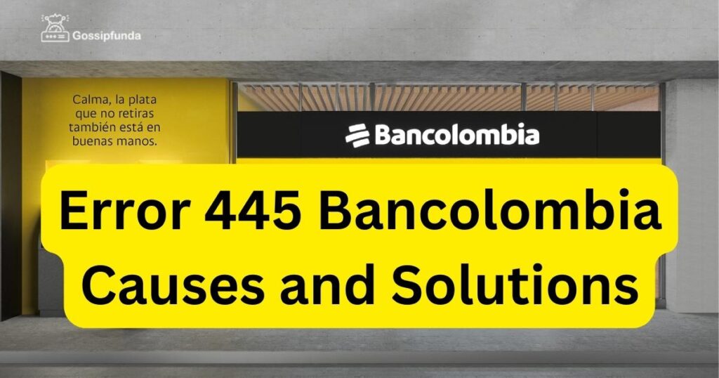 Error 445 Bancolombia
