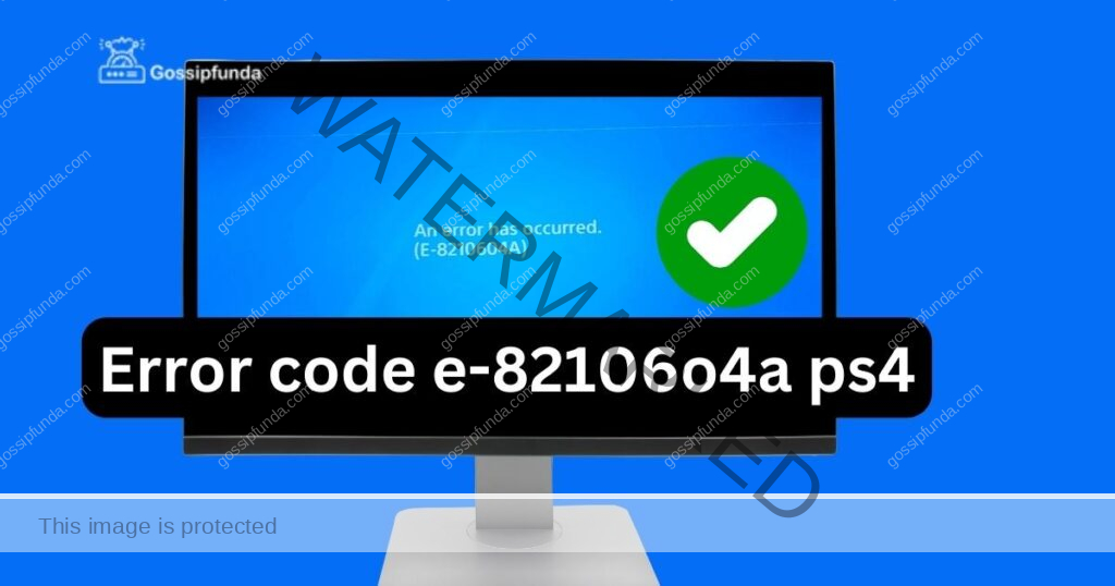 Error code e-82106o4a ps4