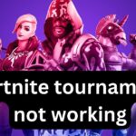 Fortnite tournament not working