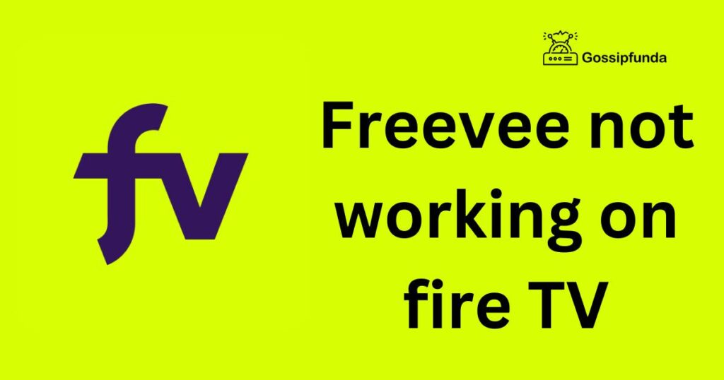 Freevee not working on fire TV