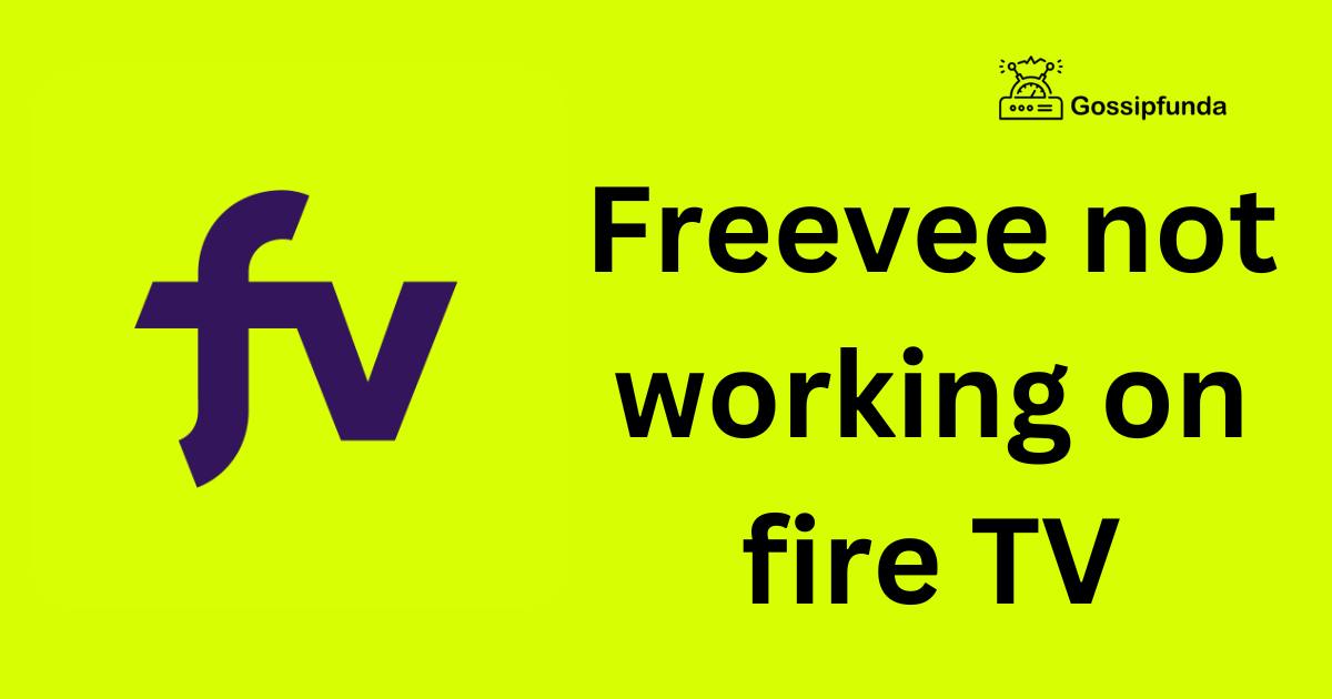 Freevee not working on fire TV Gossipfunda