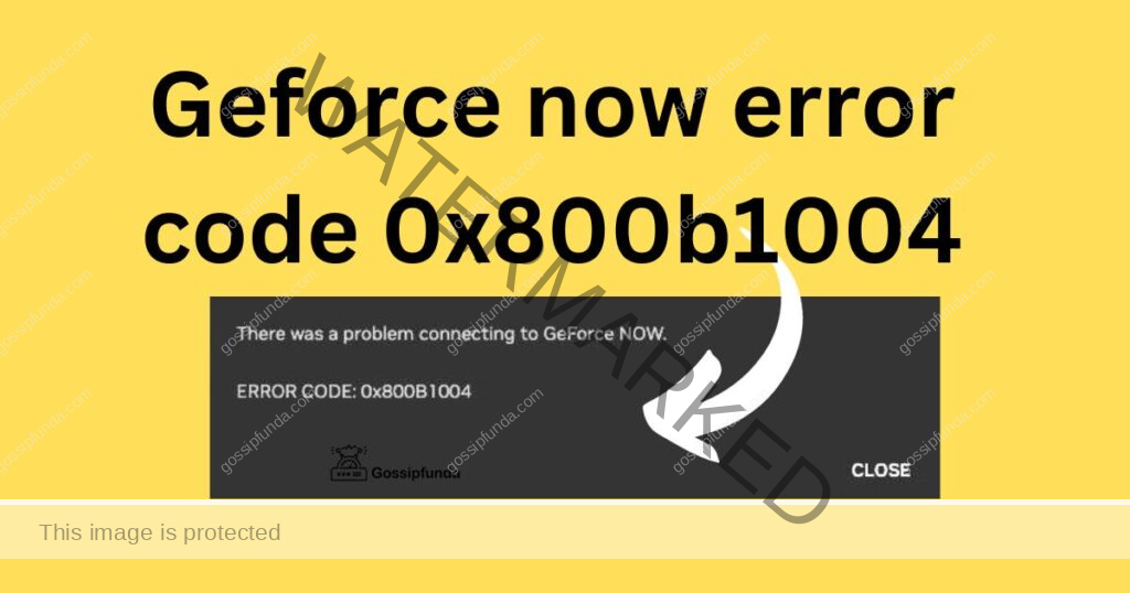 Geforce now error code 0x800b1004