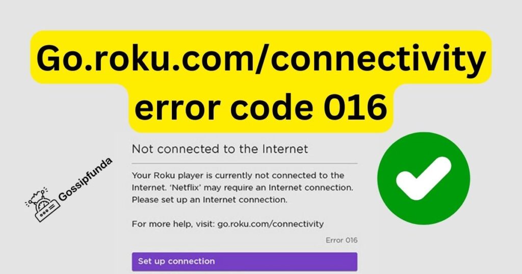Go.roku.com/connectivity error code 016