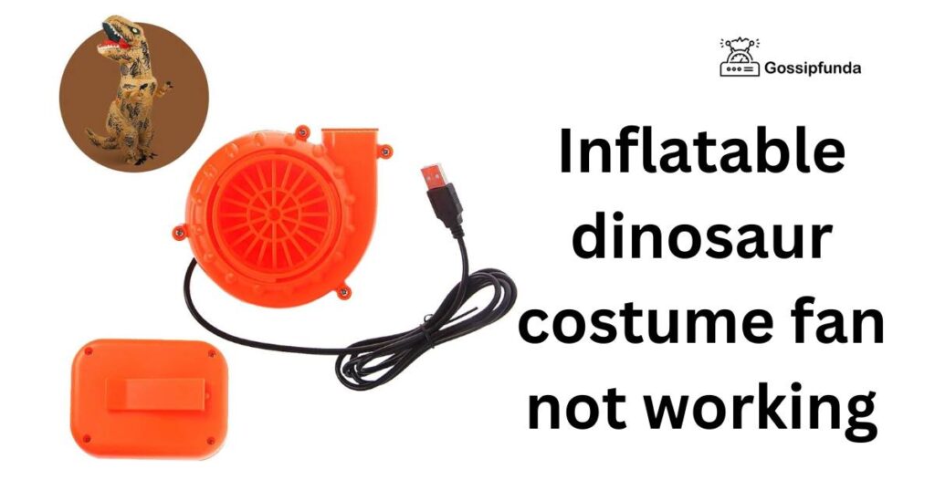 Inflatable dinosaur costume fan not working