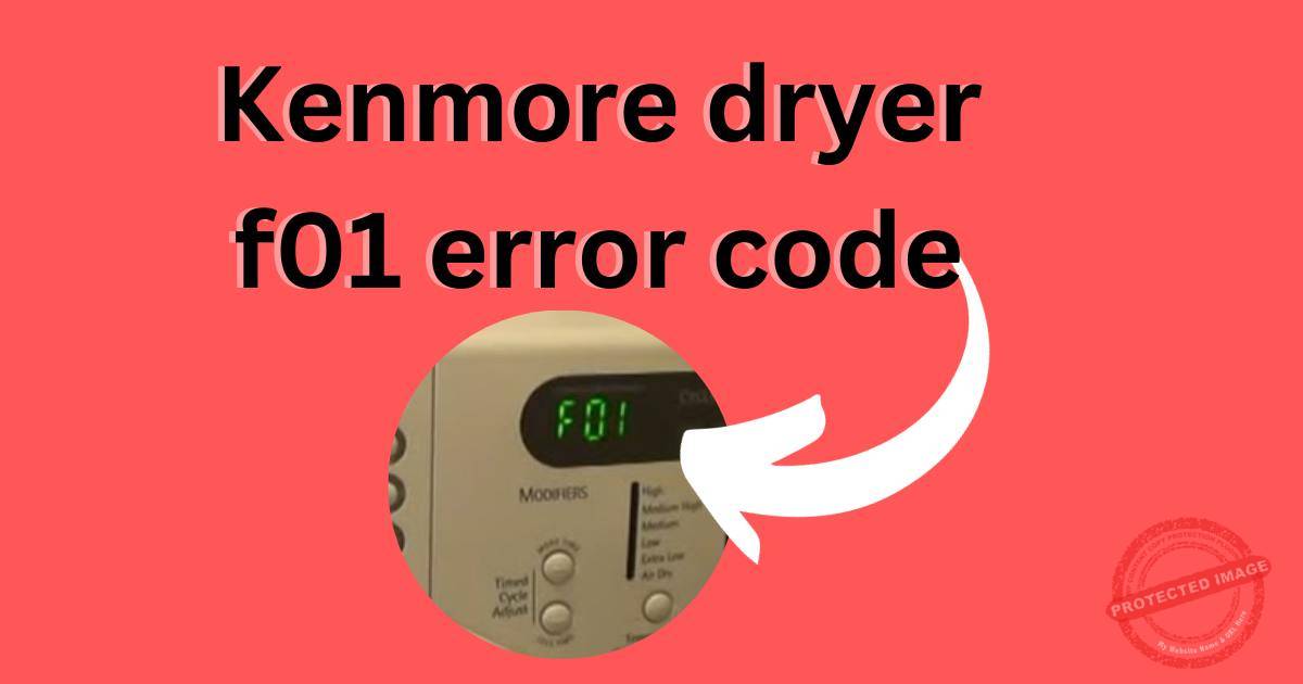 Kenmore dryer f01 error code Gossipfunda