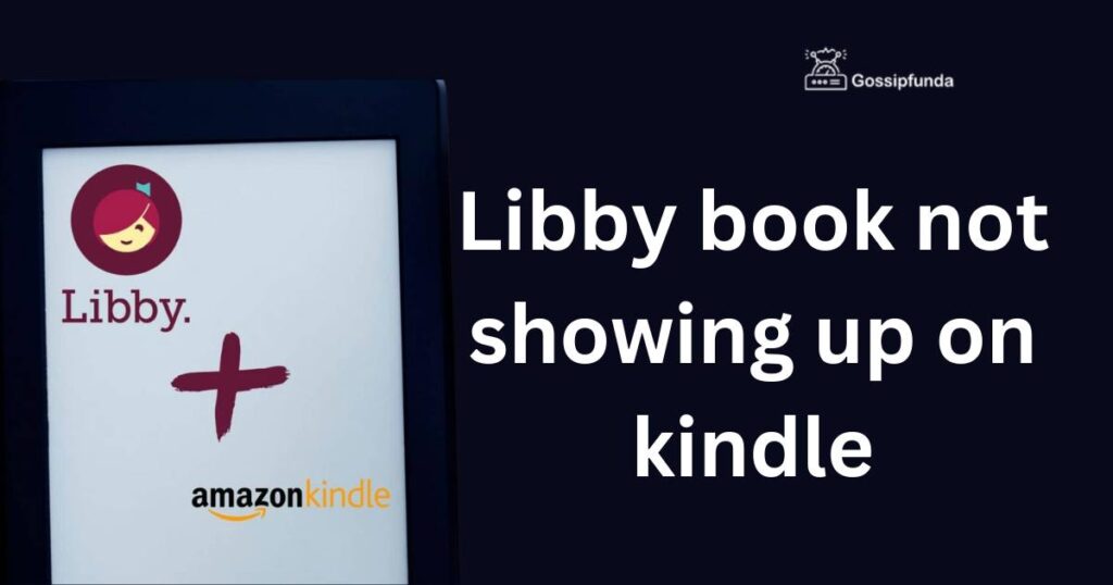 Libby book not showing up on kindle