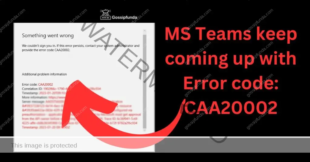 MS Teams keep coming up with Error code: CAA20002