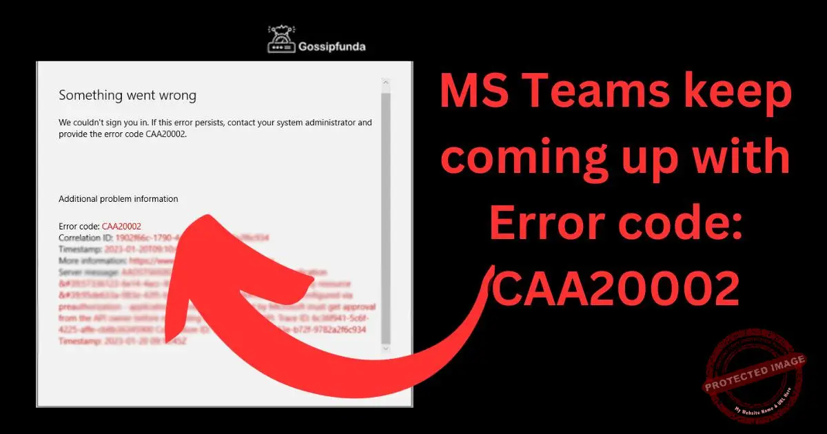MS Teams keep coming up with Error code CAA20002