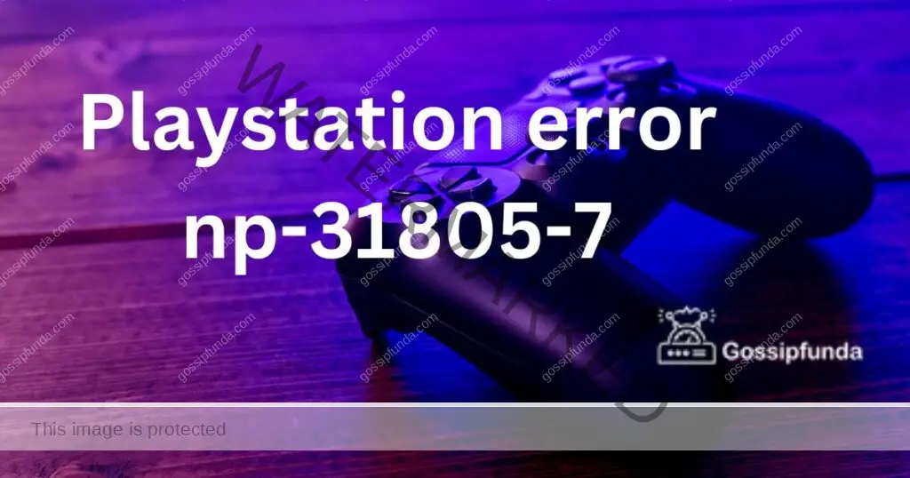 Playstation error np-31805-7
