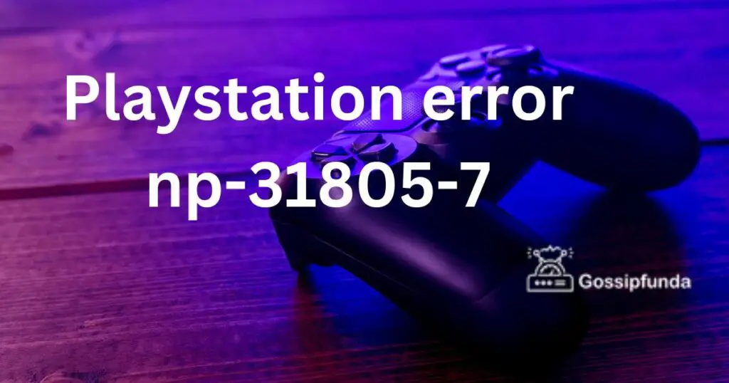 Playstation error np-31805-7