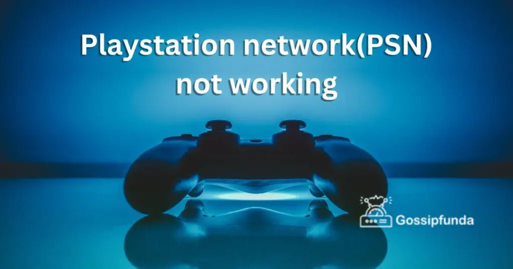 Playstation network(PSN) not working