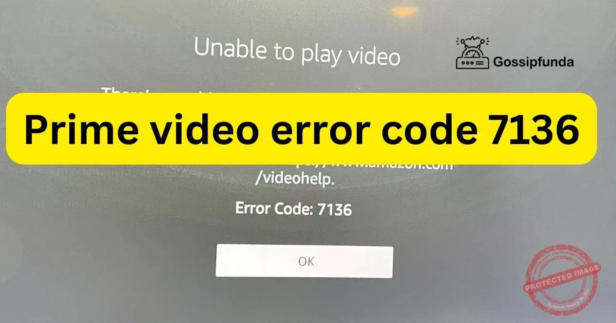 Prime video error code 7136 Gossipfunda