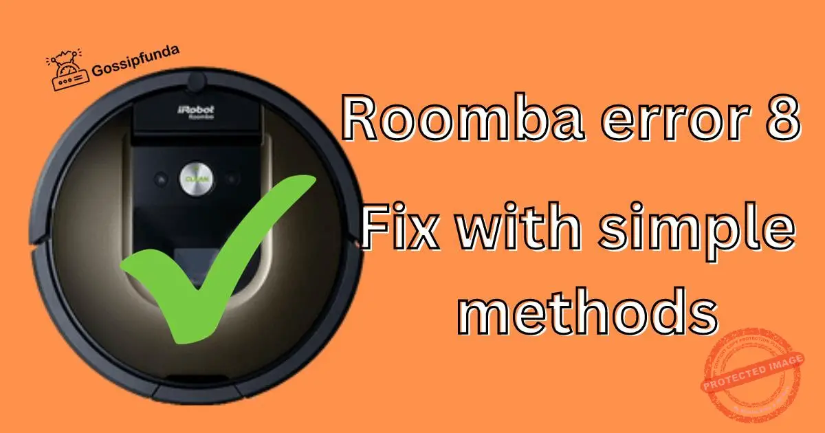 Roomba error 8 How to fix Gossipfunda
