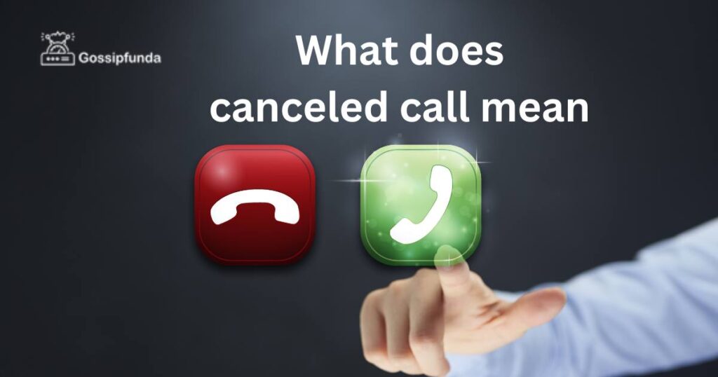 What does canceled call mean