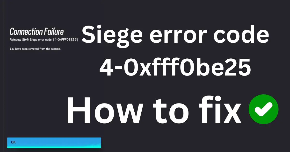 siege-error-code-4-0xfff0be25-how-to-fix-gossipfunda