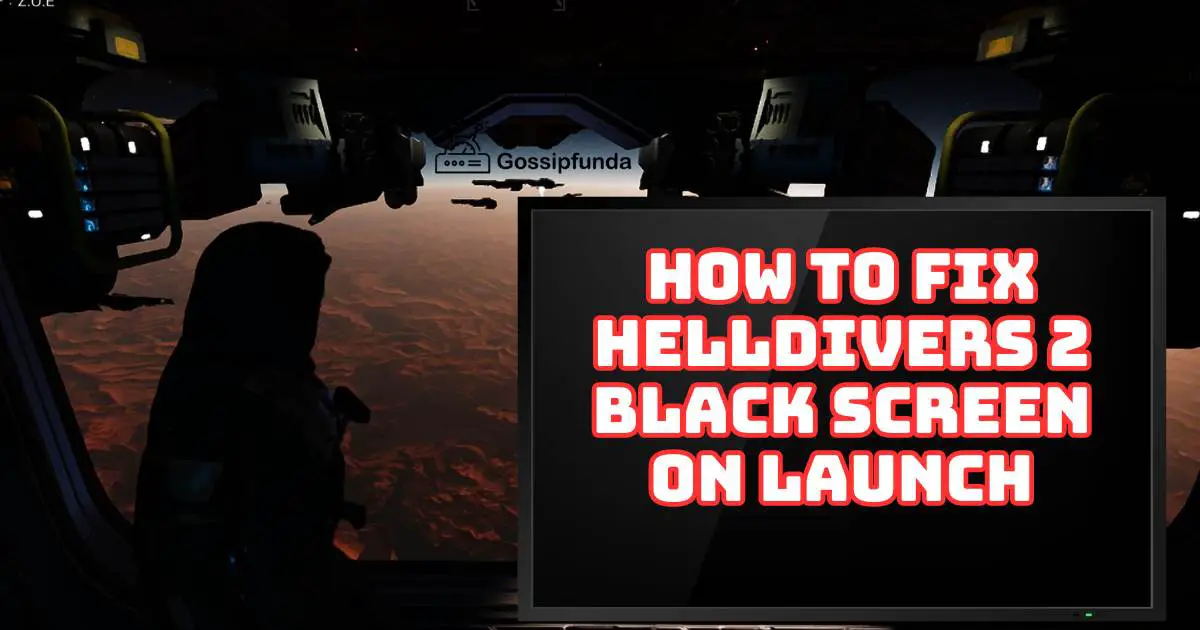 Helldivers 2 black screen on launch Gossipfunda