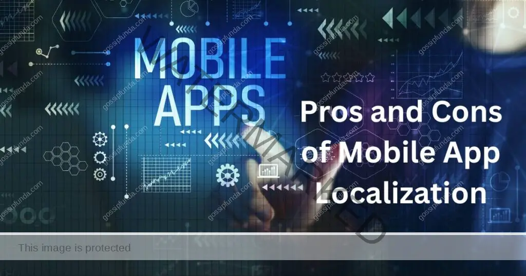 Pros and Cons of Mobile App Localization